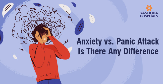 Anxiety vs. Panic Attack: Is There Any Difference?