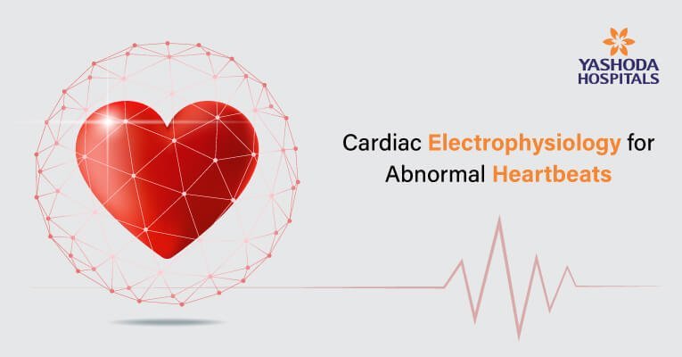 Cardiac Electrophysiology for Abnormal Heartbeats
