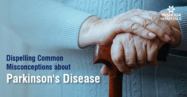 Dispelling Common Misconceptions about Parkinson’s Disease