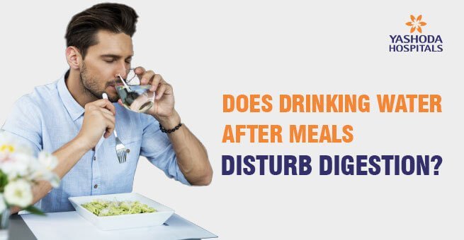 Does drinking water after meals disturb digestion