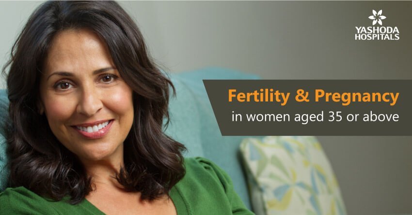 Implications of advanced age on fertility and pregnancy