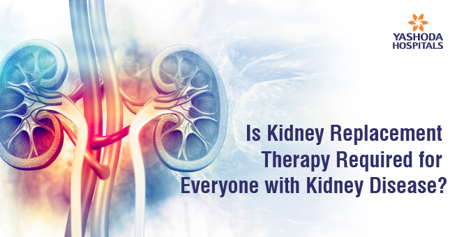 Is Kidney Replacement Therapy Required for Everyone with Kidney Disease?
