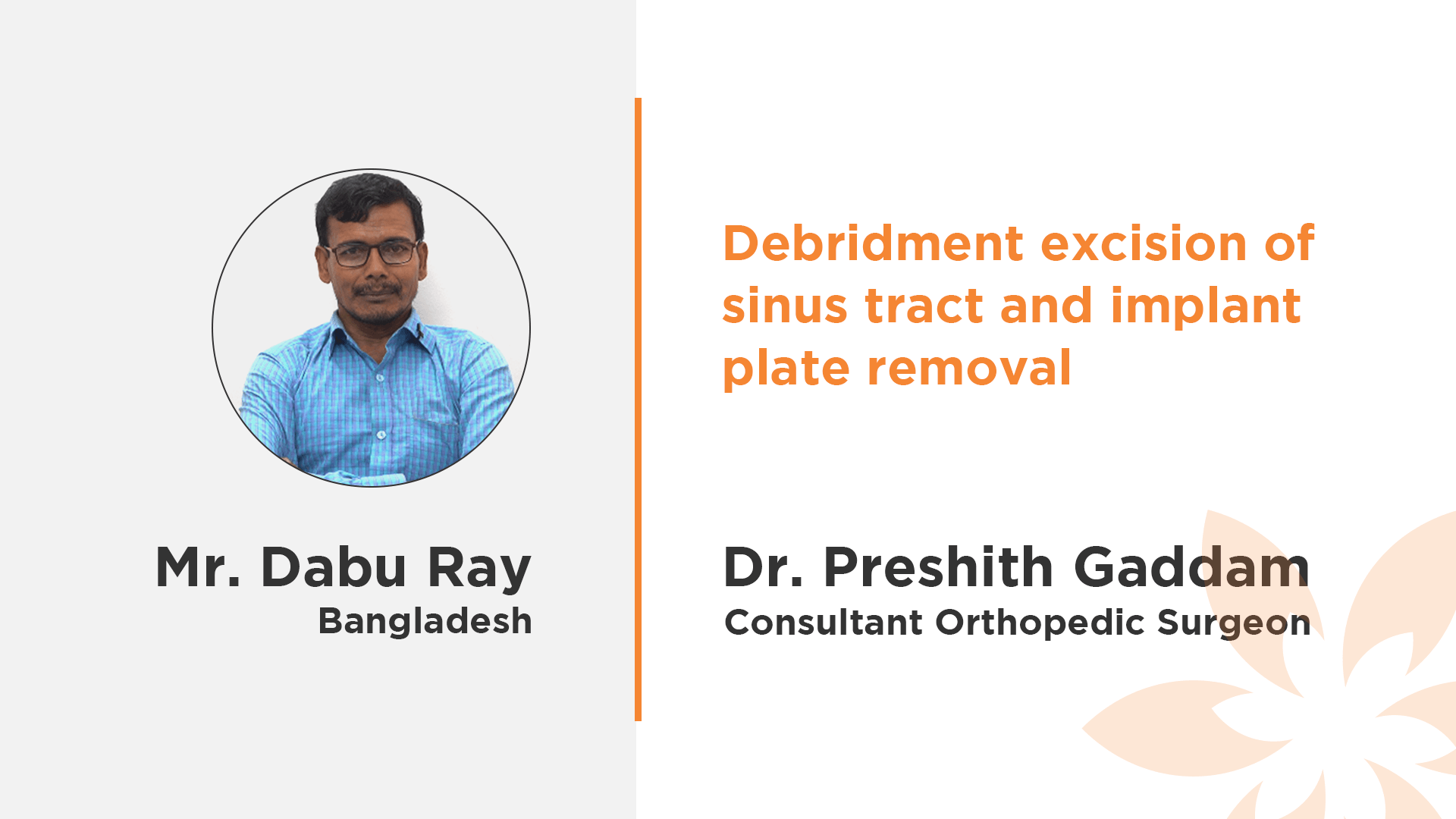 Mr. Dabu Ray - Dr. Preshith Gaddam