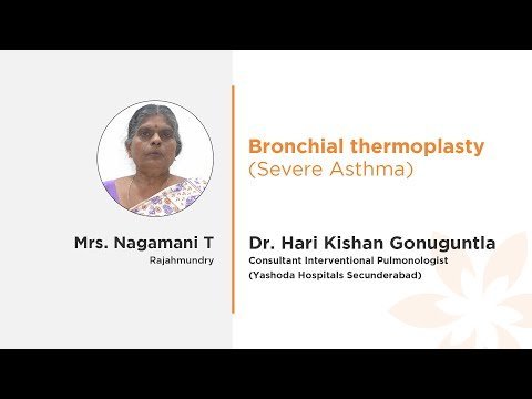 Mrs. Nagamani T Dr. Hari Kishan Gonuguntla Bronchial Thermoplasty