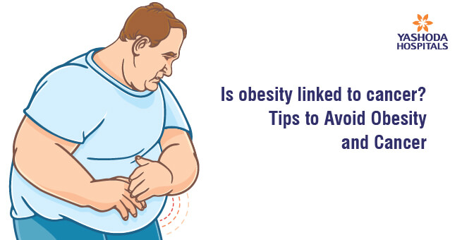 Is obesity linked to cancer? Tips to Avoid Obesity and Cancer