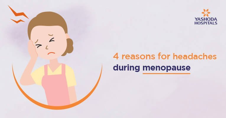 4 Reasons Why You May Have Headaches During Menopause